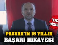 “PASVAK; SİZLERLE VAR OLDU, SİZLERLE BÜYÜMEYE DEVAM EDECEK”